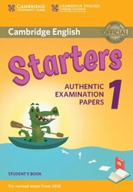 Cambridge English Starters 1 for Revised Exam from 2018 Student's Book : Authentic Examination Paper